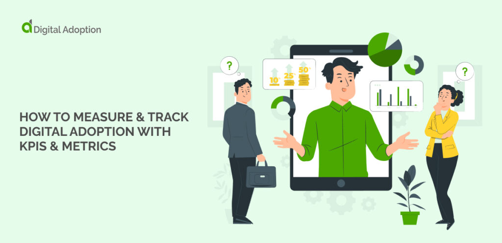 How to Measure & Track Digital Adoption With KPIs & Metrics