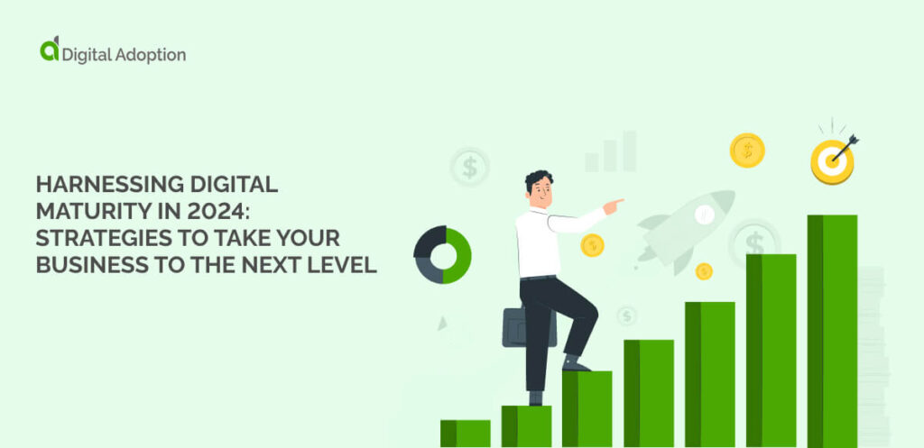 Harnessing Digital Maturity in 2024_ Strategies to Take Your Business to the Next Level