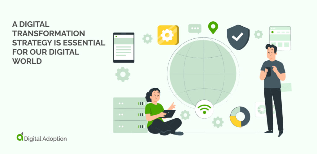 A Digital Transformation Strategy Is Essential For Our Digital World