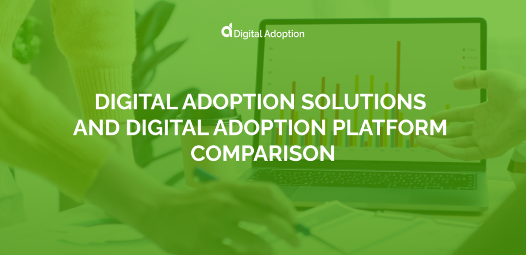 Digital Adoption Solutions And Digital Adoption Platform Comparison
