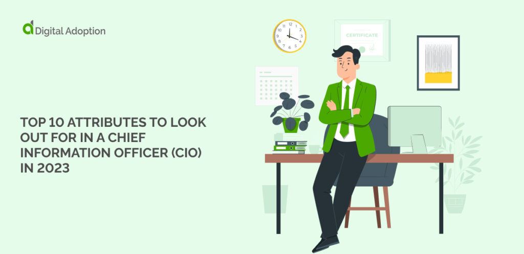 Top 10 Attributes to Look Out For in a Chief Information Officer (CIO) in 2023