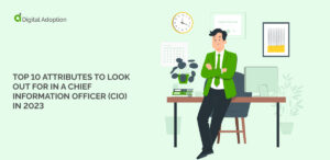 Top 10 Attributes to Look Out For in a Chief Information Officer (CIO) in 2023
