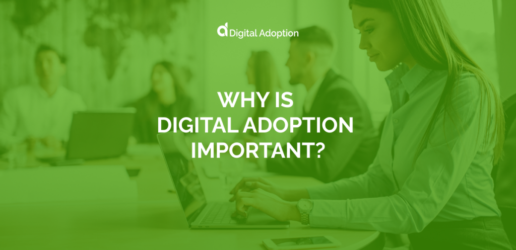 Why Is Digital Adoption Important