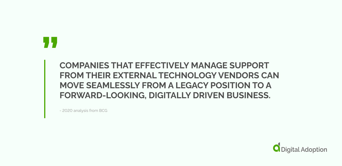 Companies that effectively manage support from their external technology vendors