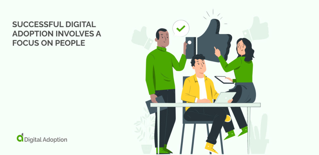 Successful Digital Adoption Involves A Focus On People