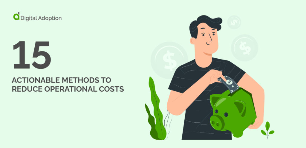 15 Actionable Methods To Reduce Operational Costs