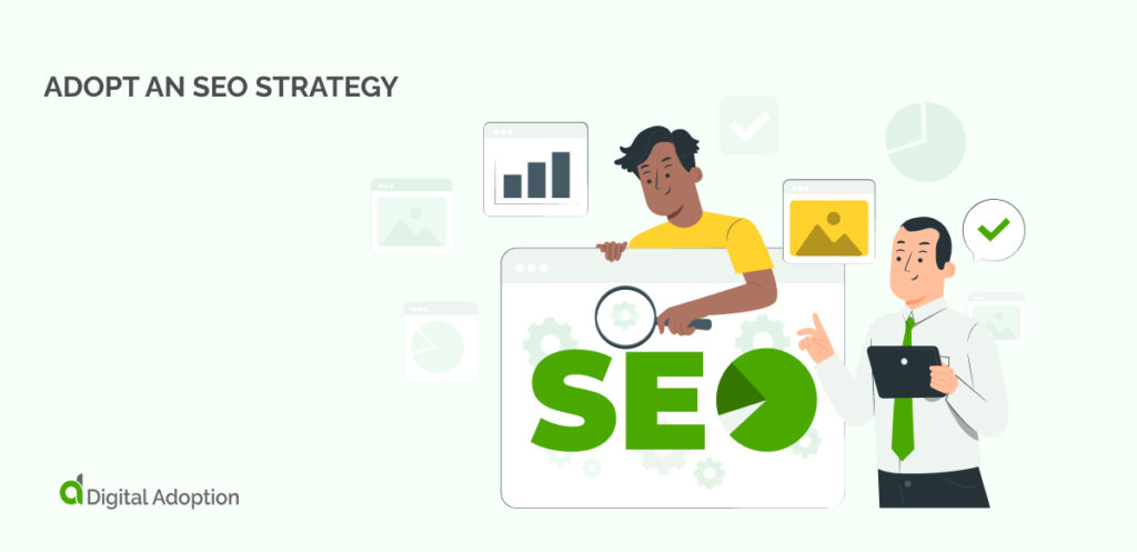 Adopt an SEO Strategy