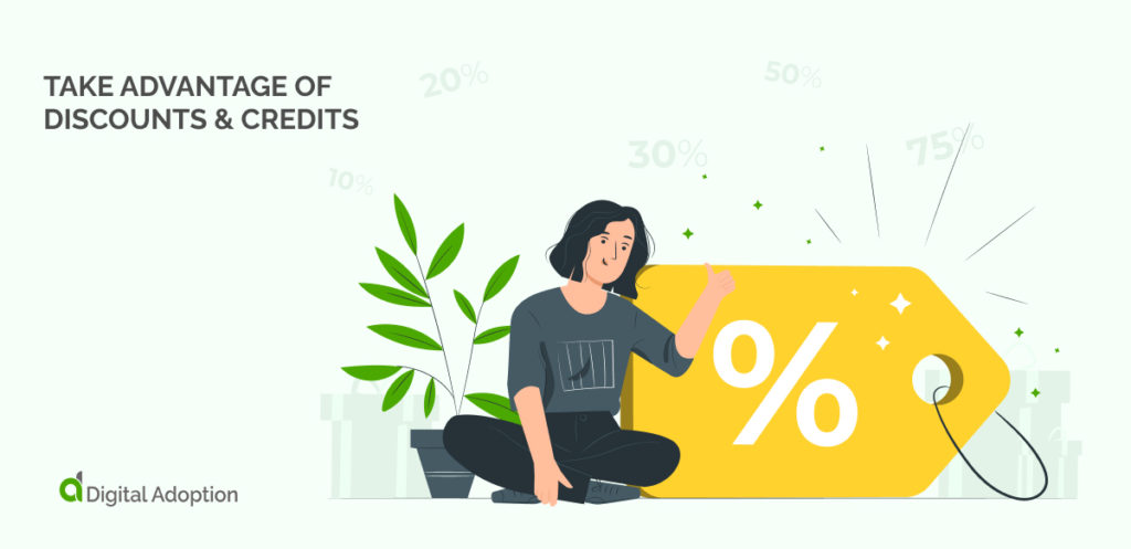 Take Advantage of Discounts & Credits