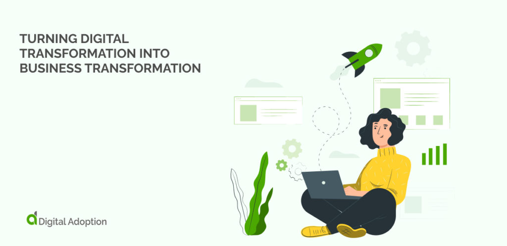 Turning Digital Transformation Into Business Transformation