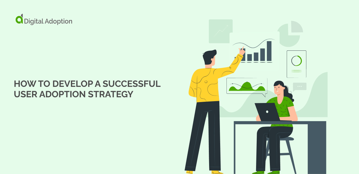 How To Develop A Successful User Adoption Strategy