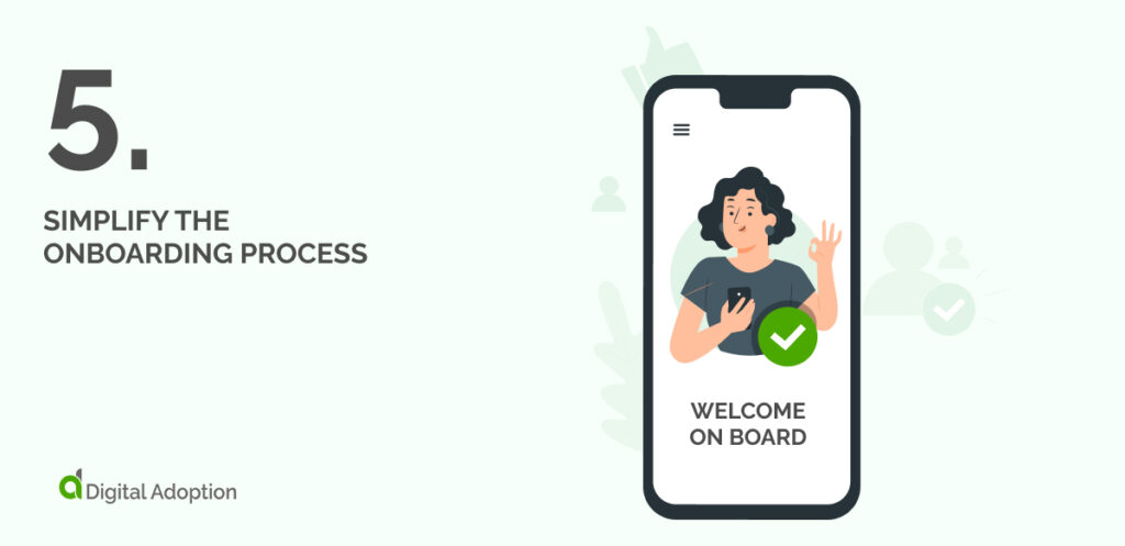 Simplify the Onboarding Process