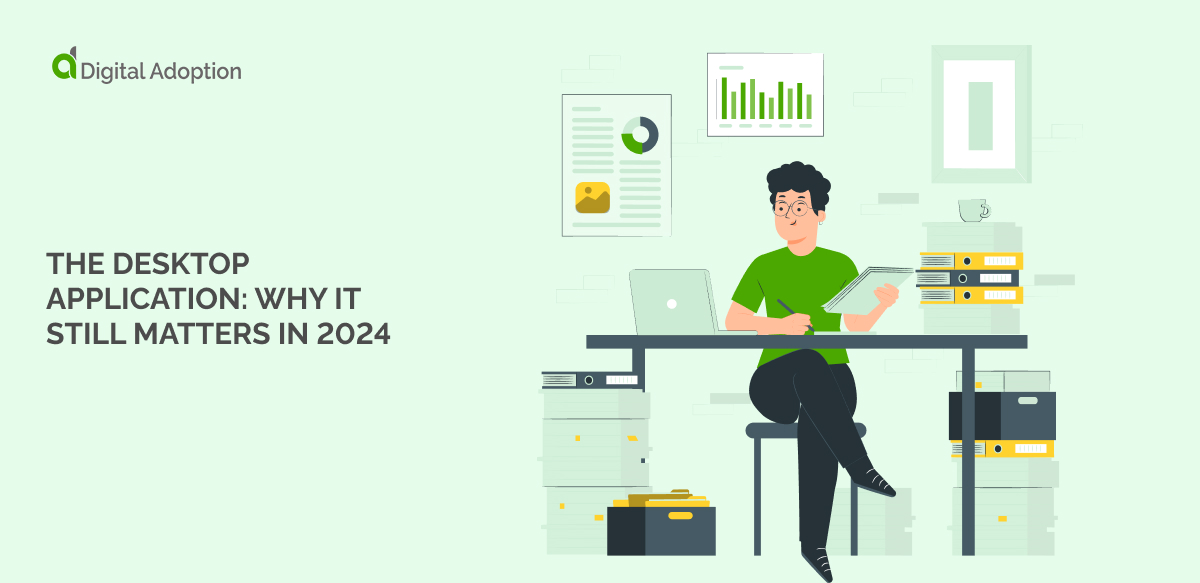 The desktop application Why it still matters in 2024