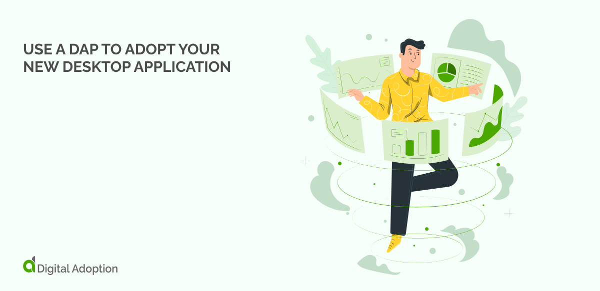 Use a DAP to adopt your new desktop application