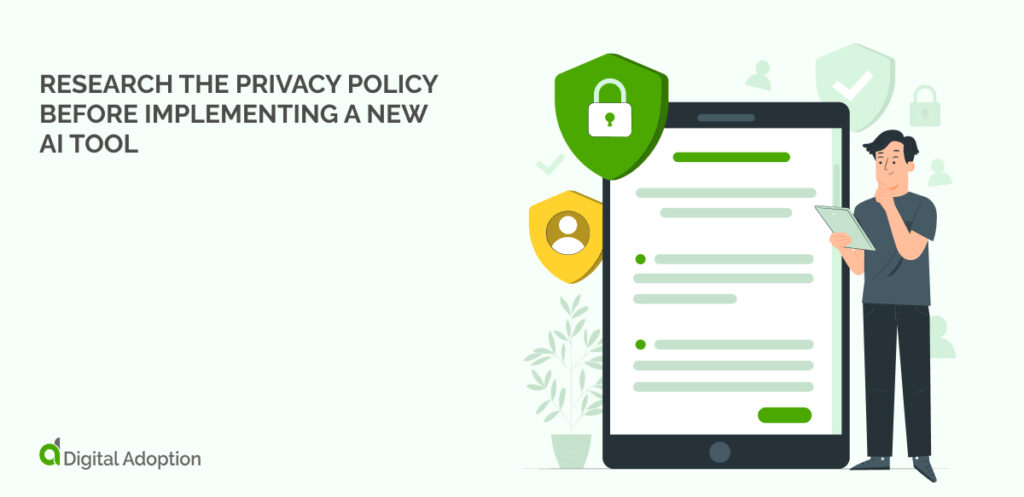 Research the privacy policy before implementing a new AI tool