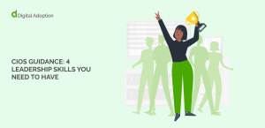 CIOs guidance: 4 leadership skills you need to have