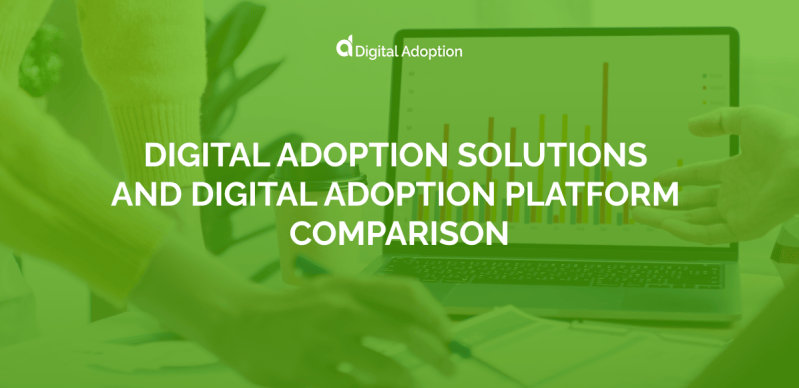 Digital Adoption Solutions And Digital Adoption Platform Comparison