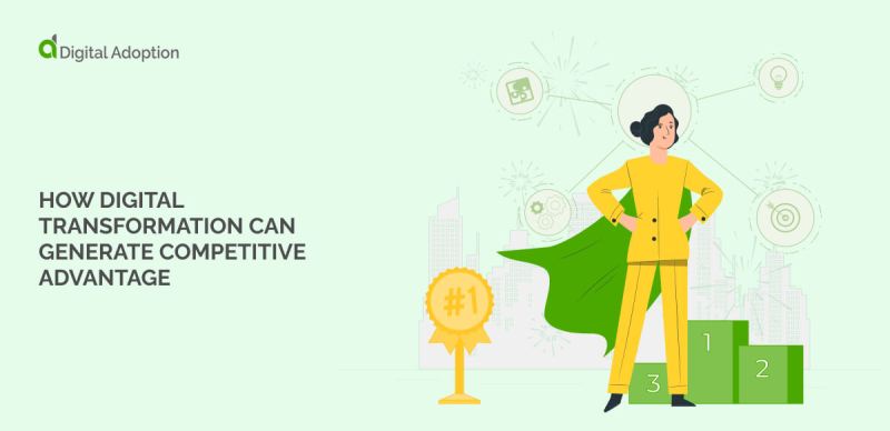 How digital transformation can generate competitive advantage