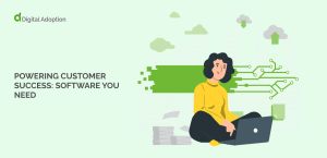 Powering customer success: software you need