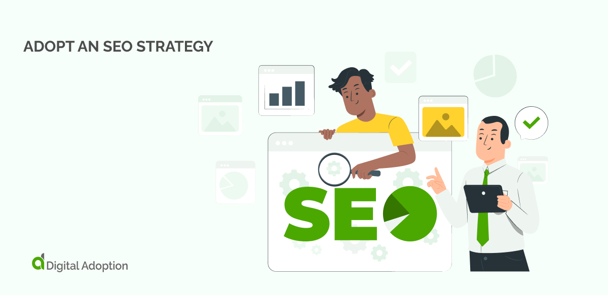 Adopt an SEO Strategy