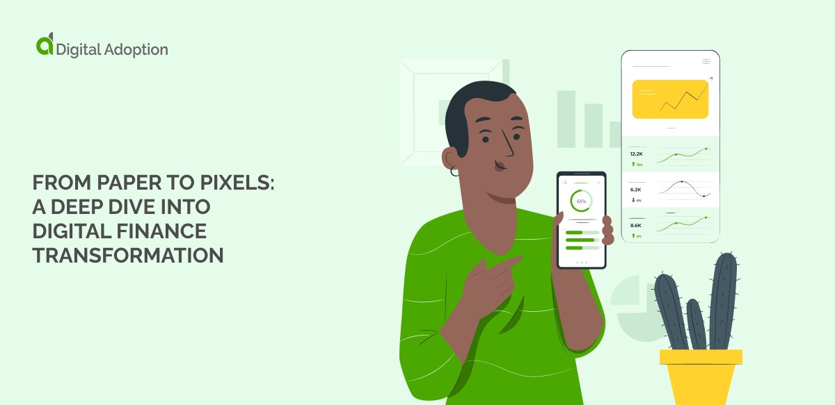 From paper to pixels: A deep dive into digital finance transformation