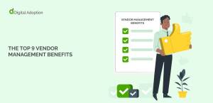 The Top 9 Vendor Management Benefits