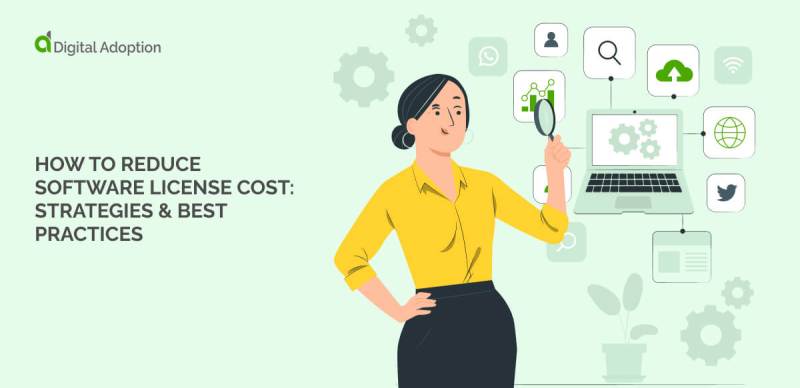 How to reduce software license cost: Strategies & best practices