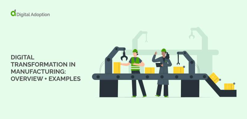 Digital transformation in manufacturing: Overview + examples