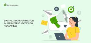 Digital transformation in marketing: overview + examples