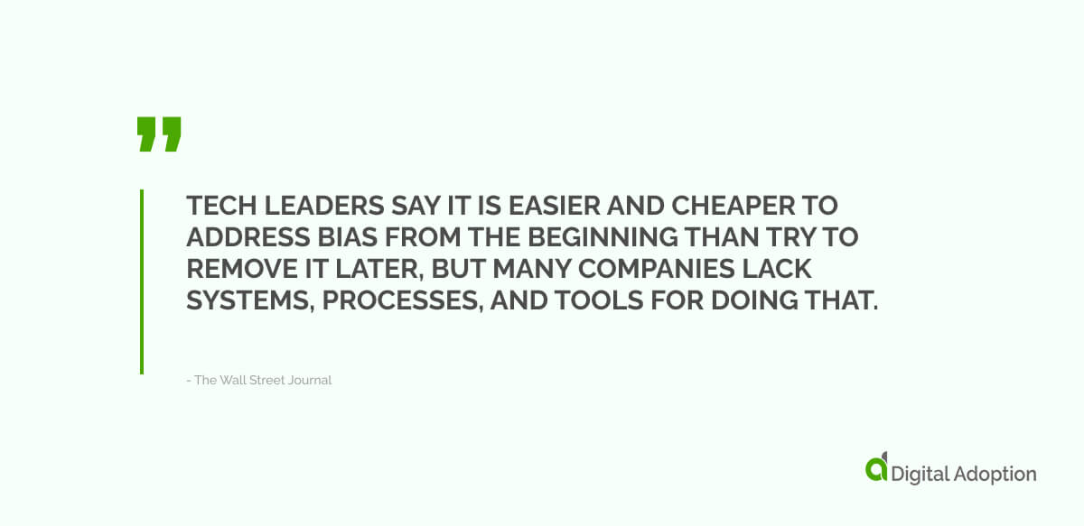 Tech leaders say it is easier and cheaper to address bias from the beginning than try to remove it later, but many companies lack systems, processes, and tools for doing that.