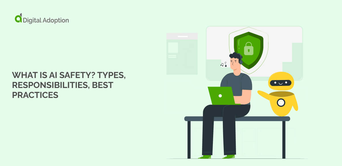 What is AI safety? Types, responsibilities, best practices