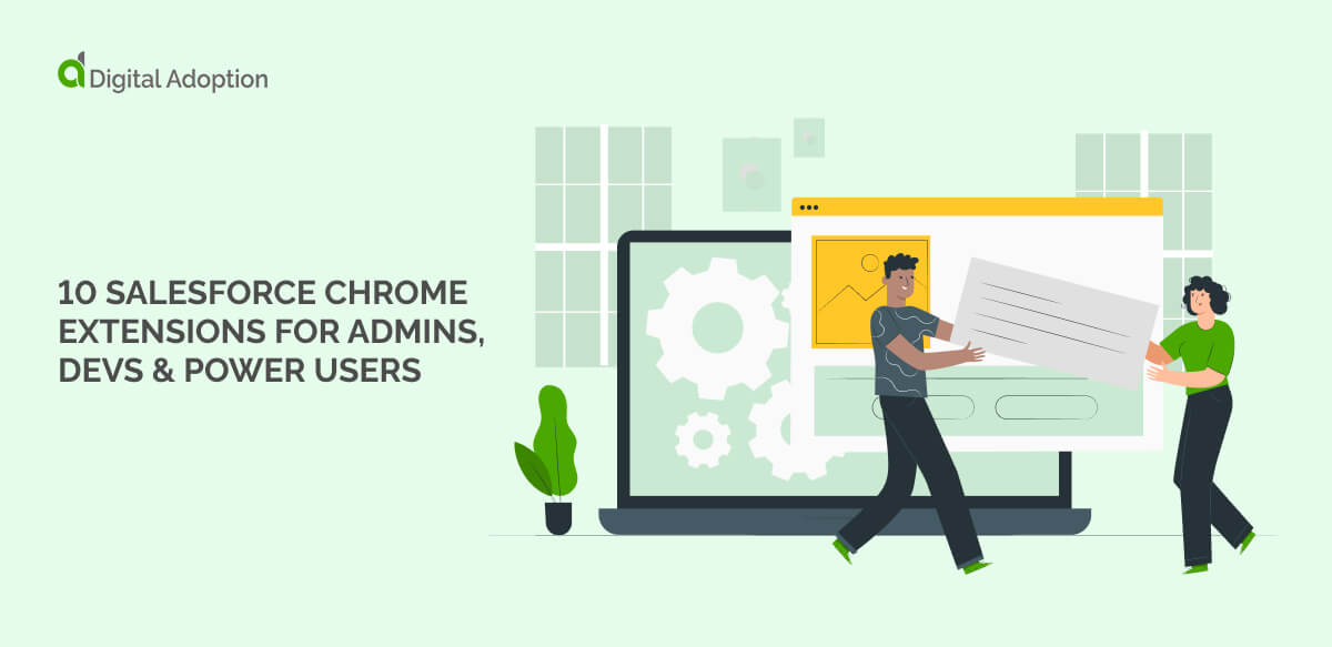 10 Salesforce Chrome extensions for admins, devs & power users