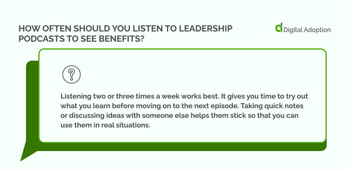 How often should you listen to leadership podcasts to see benefits?