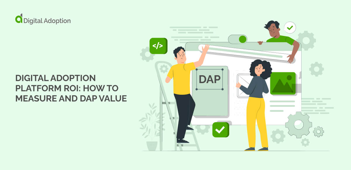Digital adoption platform ROI: How to measure and DAP value