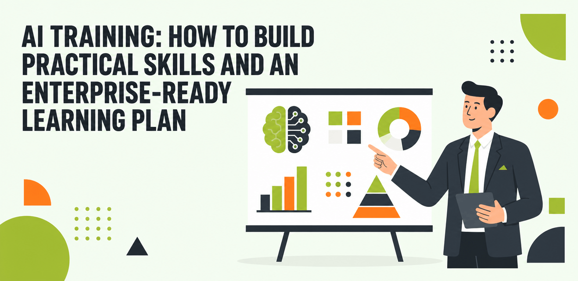 AI Training: How to Build Practical Skills and an Enterprise-Ready Learning Plan