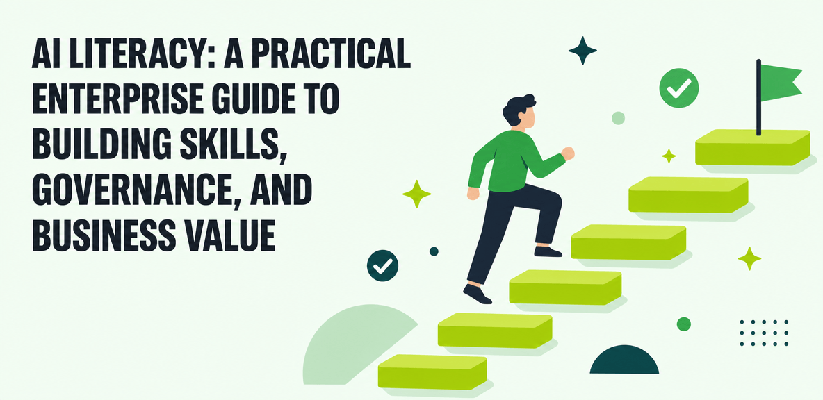 AI Literacy: A Practical Enterprise Guide to Building Skills, Governance, and Business Value