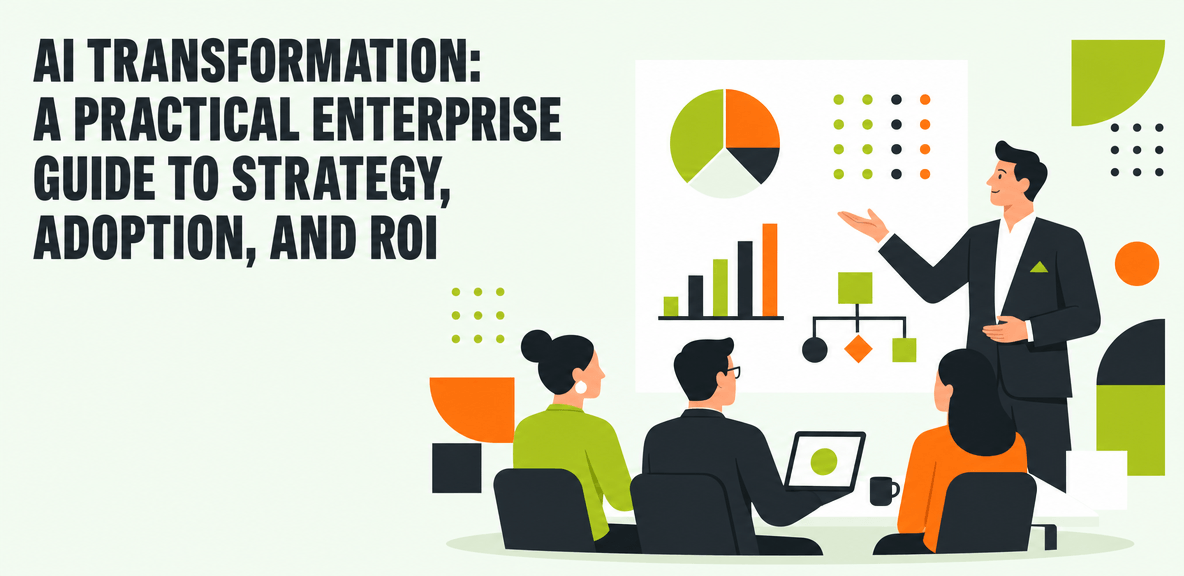 AI Transformation: A Practical Enterprise Guide to Strategy, Adoption, and ROI