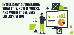 Intelligent-Automation-What-It-Is-How-It-Works-and (1) Intelligent Automation: What It Is, How It Works, and Where It Delivers Enterprise ROI
