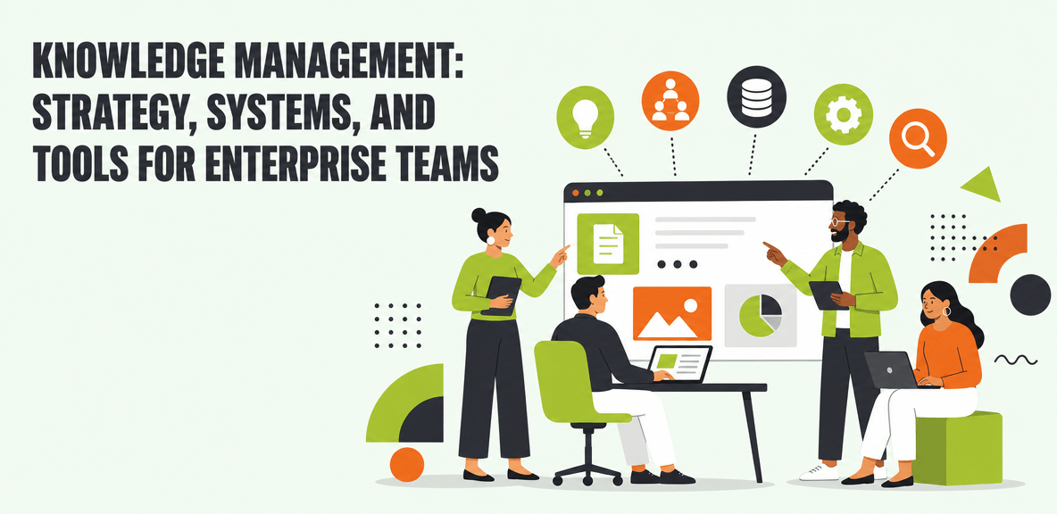 Knowledge Management: Strategy, Systems, and Tools for Enterprise Teams