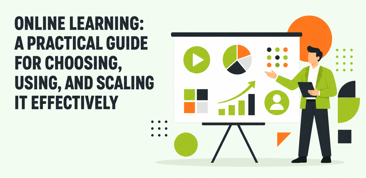Online Learning: A Practical Guide for Choosing, Using, and Scaling It Effectively