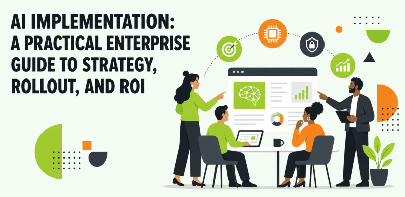 AI Implementation: A Practical Enterprise Guide to Strategy, Rollout, and ROI