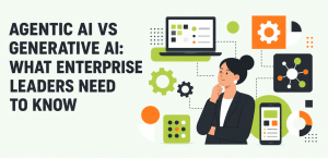 Agentic AI vs Generative AI: What Enterprise Leaders Need to Know Agentic AI vs Generative AI: What Enterprise Leaders Need to Know