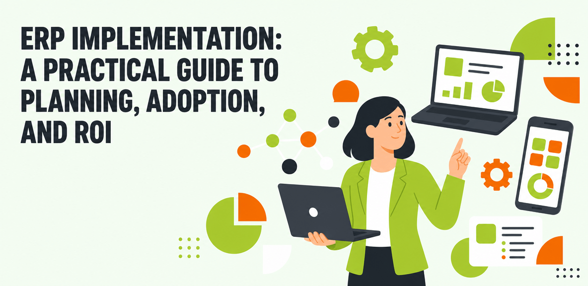 ERP Implementation: A Practical Guide to Planning, Adoption, and ROI