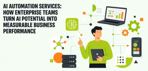 AI Automation Services: How Enterprise Teams Turn AI Potential Into Measurable Business Performance