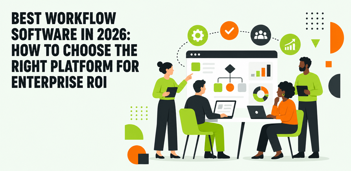 Best Workflow Software in 2026: How to Choose the Right Platform for Enterprise ROI