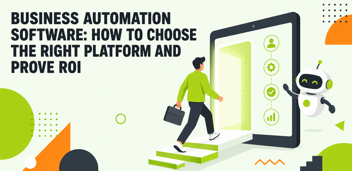Business Automation Software: How to Choose the Right Platform and Prove ROI