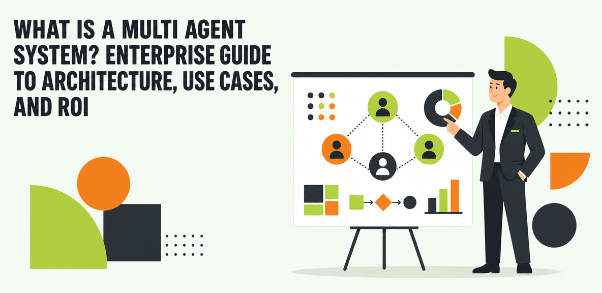 What Is a Multi Agent System? Enterprise Guide to Architecture, Use Cases, and ROI